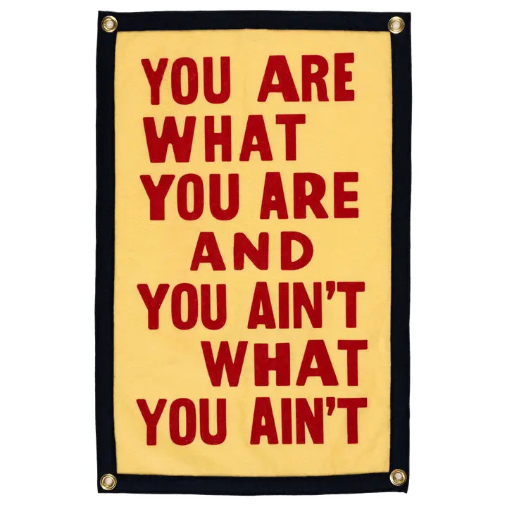 You Are What You Are Camp Flag