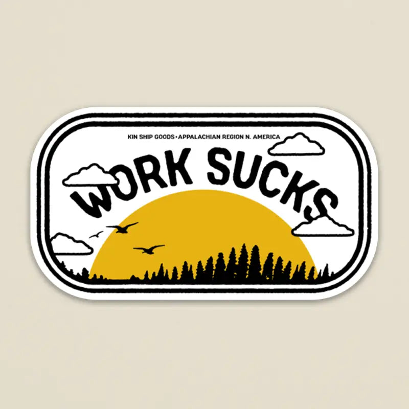 Work Sucks Sticker