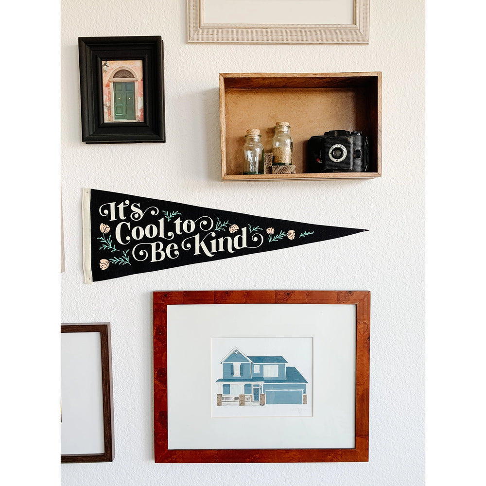 It's Cool To Be Kind Pennant
